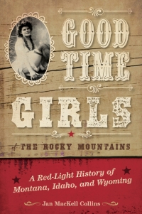 Imagen de portada: Good Time Girls of the Rocky Mountains 9781493038077