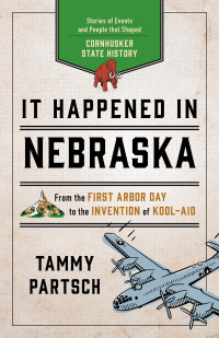 Imagen de portada: It Happened in Nebraska 2nd edition 9781493039081