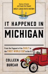 Cover image: It Happened in Michigan 2nd edition 9781493039456