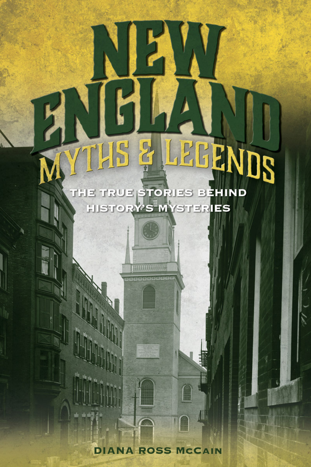 New England Myths and Legends The True Stories behind History’s Mysteries 2nd Edition