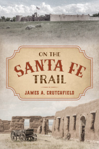 Imagen de portada: On the Santa Fe Trail 9781493039869