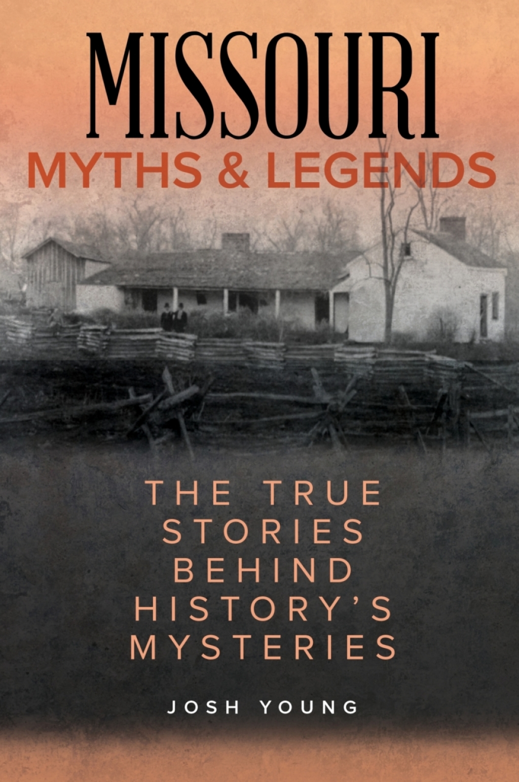 Missouri Myths and Legends The True Stories Behind History’s Mysteries 2nd Edition