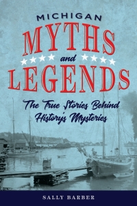Imagen de portada: Michigan Myths and Legends 2nd edition 9781493040087