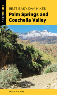 Cover image: Best Easy Day Hikes Palm Springs and Coachella Valley 2nd edition 9781493041138