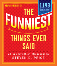 Cover image: The Funniest Things Ever Said, New and Expanded 9781493041190