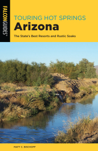 Imagen de portada: Touring Hot Springs Arizona 3rd edition 9781493041817