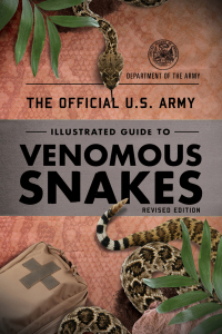 Imagen de portada: The Official U.S. Army Illustrated Guide to Venomous Snakes 9781493042180