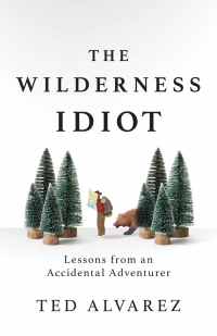 Cover image: The Wilderness Idiot 9781493043040