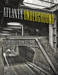 表紙画像: Atlanta Underground 9781493043705