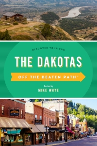 Omslagafbeelding: The Dakotas Off the Beaten Path® 10th edition 9781493044184