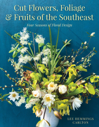 Cover image: Cut Flowers, Foliage and Fruits of the Southeast 9781493044429