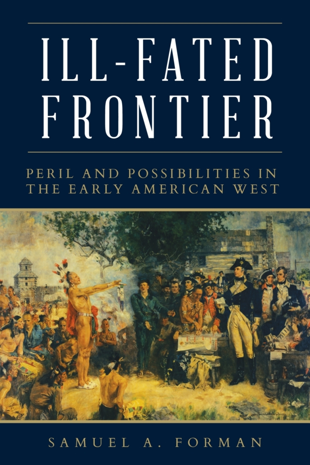 Ill-Fated Frontier Peril and Possibilities in the Early American West