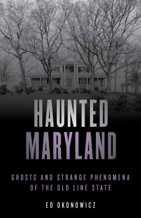 Haunted Maryland: Ghosts and Strange Phenomena of the Old Line State, 2nd Edition - FULL INSTANT DOWNLOAD | PDF DOCX EPUB