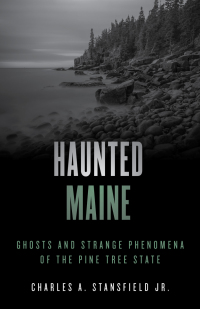 Cover image: Haunted Maine 2nd edition 9781493045808
