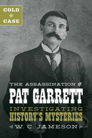 Cover image: Cold Case: The Assassination of Pat Garrett 9781493045884