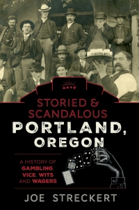 Omslagafbeelding: Storied & Scandalous Portland, Oregon 9781493046027