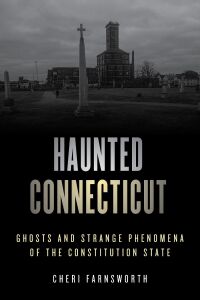 Cover image: Haunted Connecticut 2nd edition 9781493046300