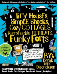 Immagine di copertina: Tiny Houses, Simple Shacks, Cozy Cottages, Ramshackle Retreats, Funky Forts 9781493046508