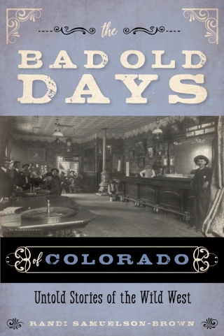 Titelbild: The Bad Old Days of Colorado 9781493046522