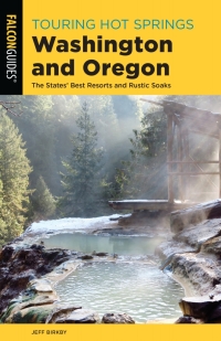 Immagine di copertina: Touring Hot Springs Washington and Oregon 3rd edition 9781493046645