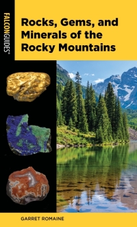 Omslagafbeelding: Rocks, Gems, and Minerals of the Rocky Mountains 2nd edition 9781493046843