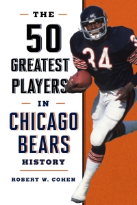 Cover image: The 50 Greatest Players in Chicago Bears History 9781493046980