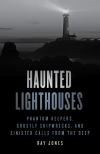Omslagafbeelding: Haunted Lighthouses 2nd edition 9781493047956