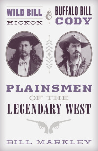 Imagen de portada: Wild Bill Hickok and Buffalo Bill Cody 9781493048427