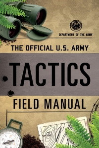 表紙画像: The Official U.S. Army Tactics Field Manual 1st edition 9781493048687