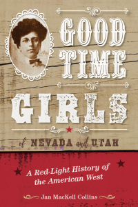 Cover image: Good Time Girls of Nevada and Utah 9781493050987