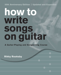 Omslagafbeelding: How to Write Songs on Guitar 3rd edition 9781493051762