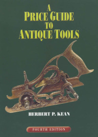 Omslagafbeelding: A Price Guide to Antique Tools 4th edition 9781931626217