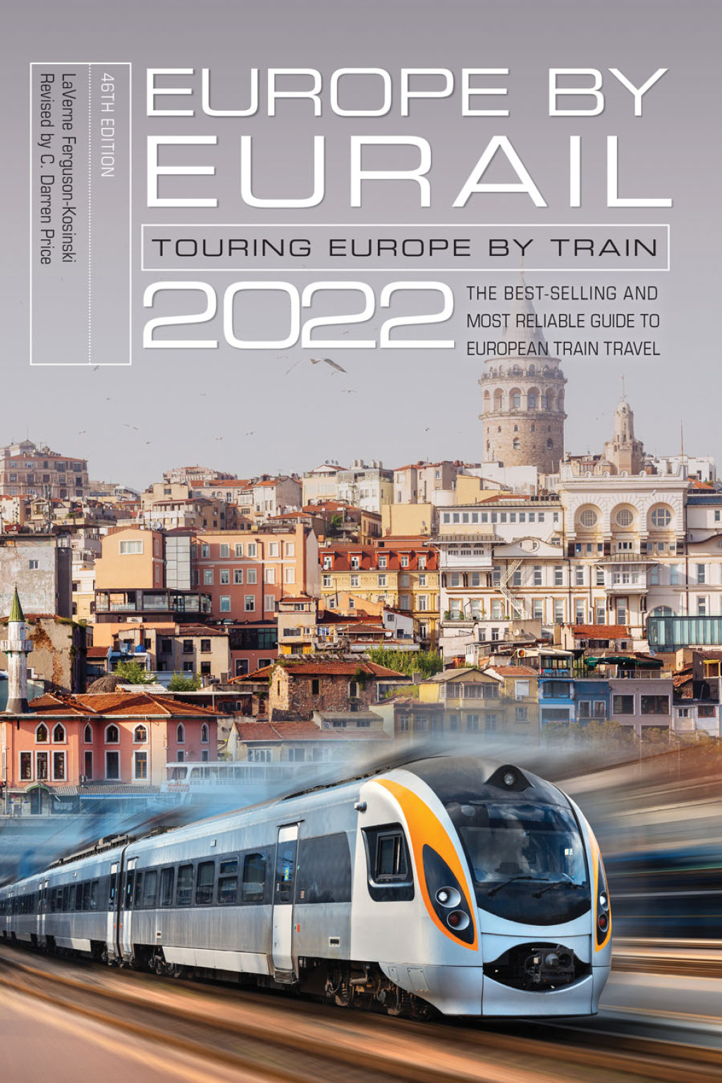Europe by Eurail 2022 Touring Europe by Train 46th Edition