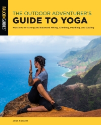表紙画像: The Outdoor Adventurer's Guide to Yoga 9781493055289