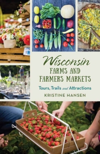 Omslagafbeelding: Wisconsin Farms and Farmers Markets 9781493055814