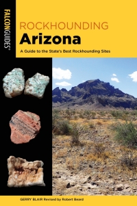 Imagen de portada: Rockhounding Arizona 3rd edition 9781493058303