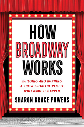 Omslagafbeelding: How Broadway Works 9781493059942