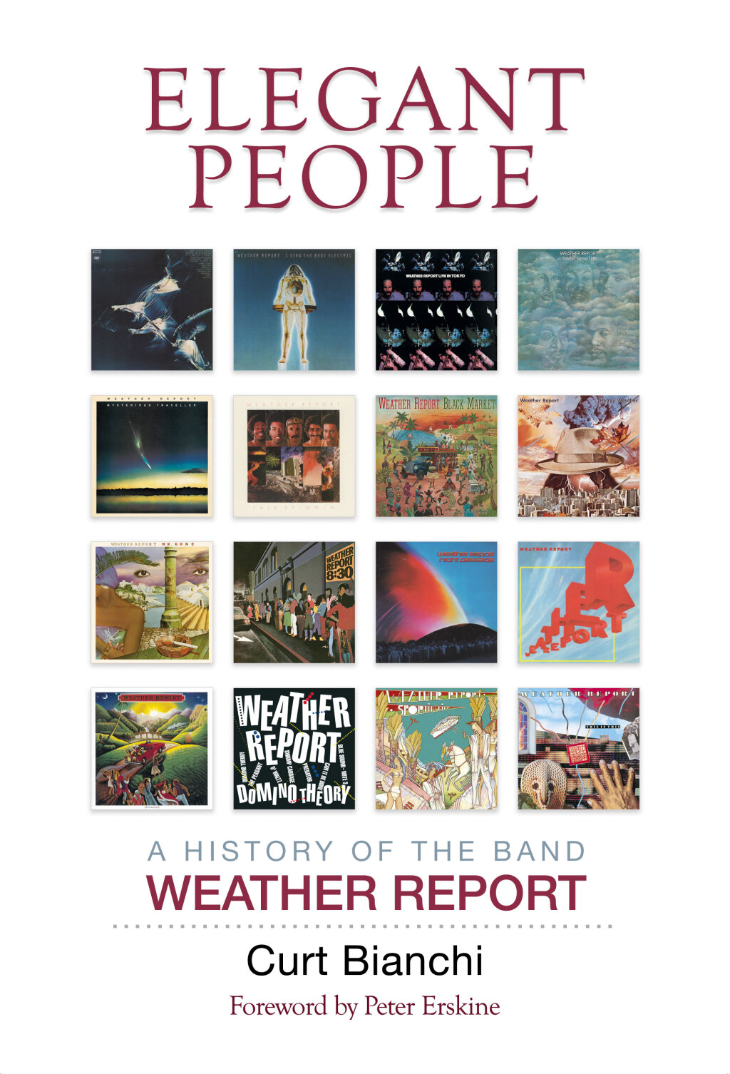 Elegant People A History of the Band Weather Report