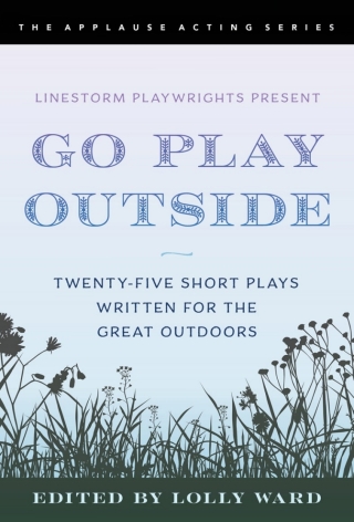 Imagen de portada: LineStorm Playwrights Present Go Play Outside 1st edition 9781493061433
