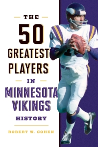 Cover image: The 50 Greatest Players in Minnesota Vikings History 9781493058204
