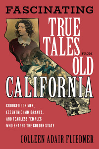 表紙画像: Fascinating True Tales from Old California 9781493063239