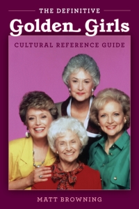 Imagen de portada: The Definitive "Golden Girls" Cultural Reference Guide 9781493060351