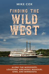 Cover image: Finding the Wild West: Along the Mississippi 9781493064113