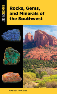 表紙画像: Rocks, Gems, and Minerals of the Southwest 2nd edition 9781493064410