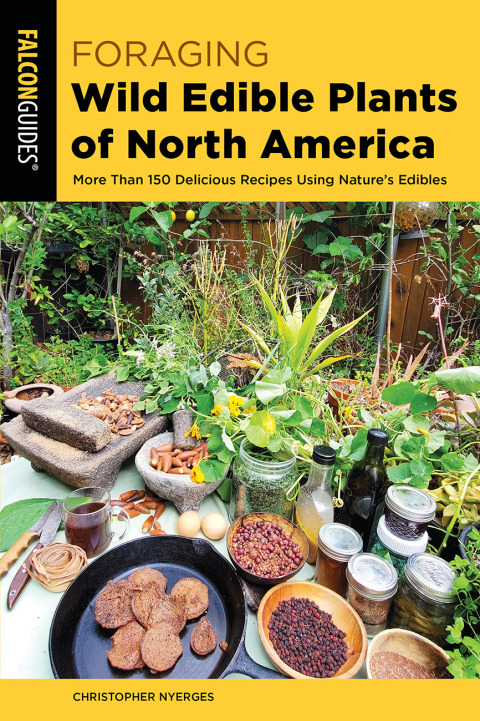 Foraging Wild Edible Plants of North America: More than 150 Delicious Recipes Using Nature's Edibles, 2nd Edition - FULL INSTANT DOWNLOAD | PDF DOCX EPUB