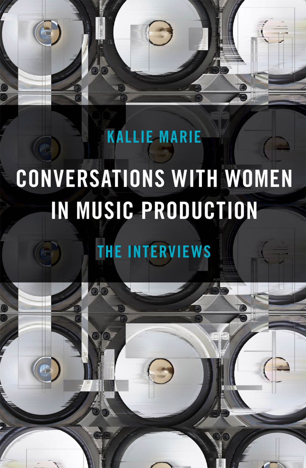 Conversations with Women in Music Production The Interviews