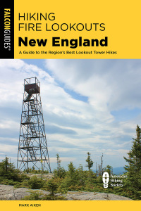 Omslagafbeelding: Hiking Fire Lookouts New England 9781493065448