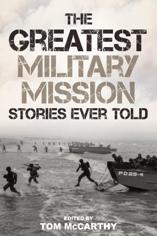 Imagen de portada: The Greatest Military Mission Stories Ever Told 9781493066131