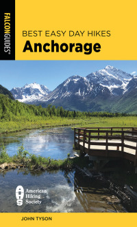 表紙画像: Best Easy Day Hikes Anchorage 2nd edition 9781493066360