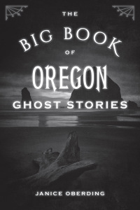 Cover image: The Big Book of Oregon Ghost Stories 9781493066667